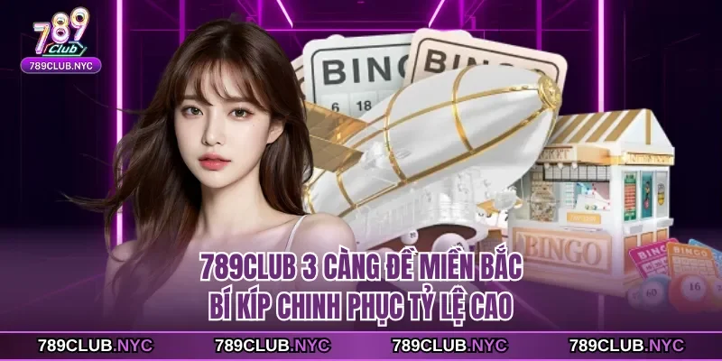 789club 3 càng đề miền bắc