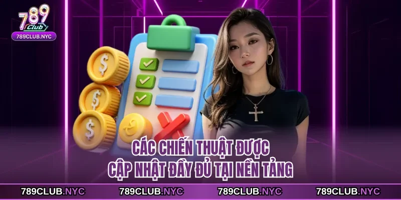 Các chiến thuật được cập nhật đầy đủ tại nền tảng