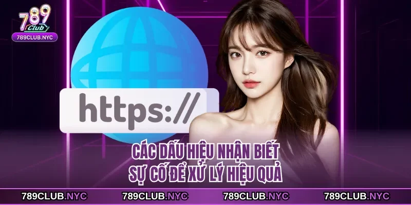 Các dấu hiệu nhận biết sự cố để xử lý hiệu quả