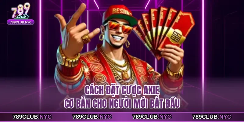 Cách đặt cược Axie cơ bản cho người mới bắt đầu