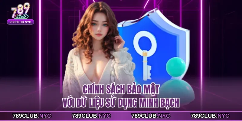Chính sách bảo mật với dữ liệu sử dụng minh bạch