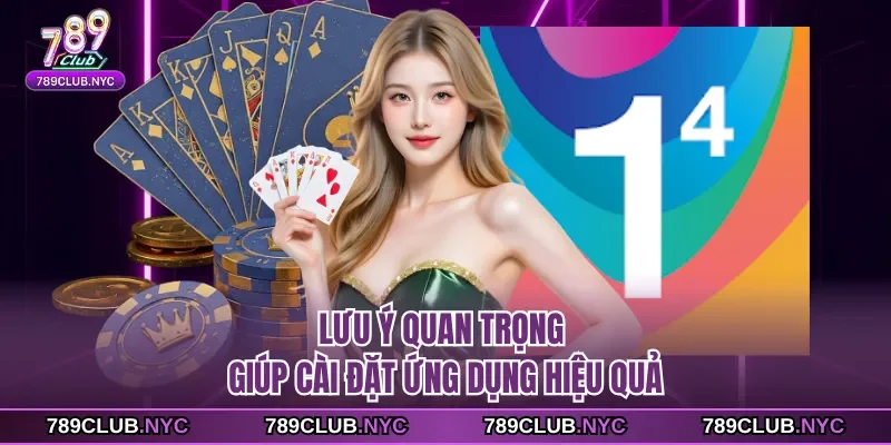 Lưu ý quan trọng giúp cài đặt ứng dụng hiệu quả